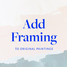 Load image into Gallery viewer, Add Framing to Original Paintings
